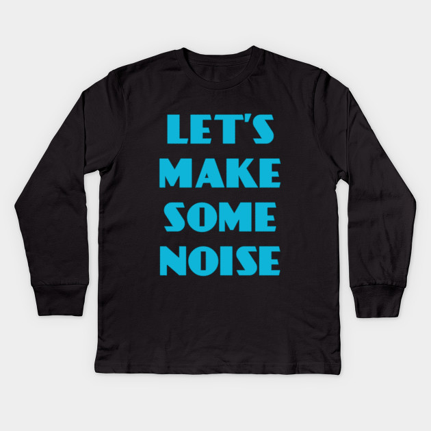 Let's make some noise. Musical TShirt